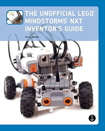 The Unofficial LEGO MINDSTORMS NXT Inventor's Guide No Starch Press ISBN9781593271541