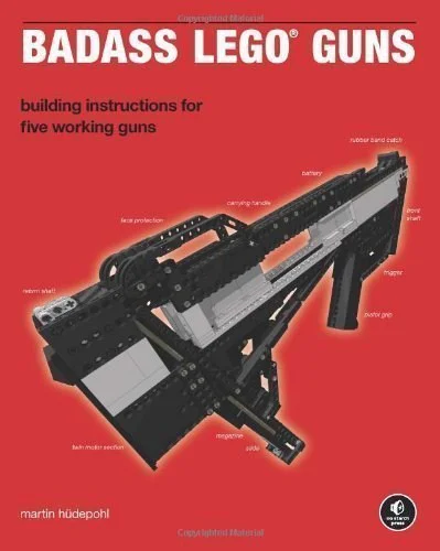 Badass LEGO Guns No Starch Press ISBN9781593272845
