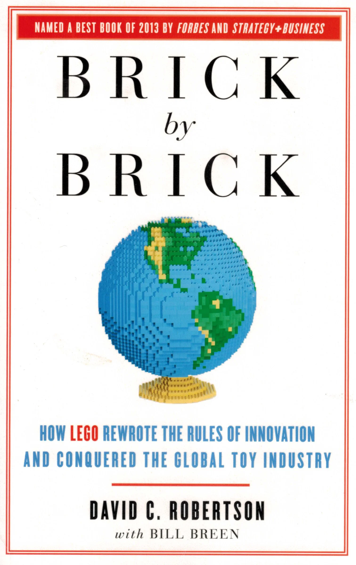 How LEGO Rewrote the Rules of Inclusion and Conquered the Toy Industry Random House ISBN9781847941152