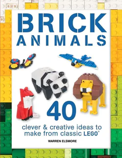Brick Animals: 40 Clever & Creative Ideas to Make from LEGO (US Education)