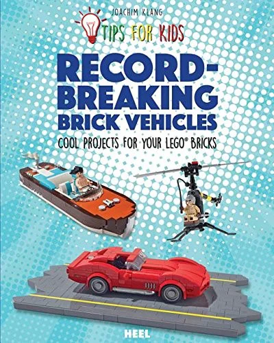 Record-Breaking Brick Vehicles: Cool Projects for Your LEGO Bricks Heel-Verlag ISBN9783958435513