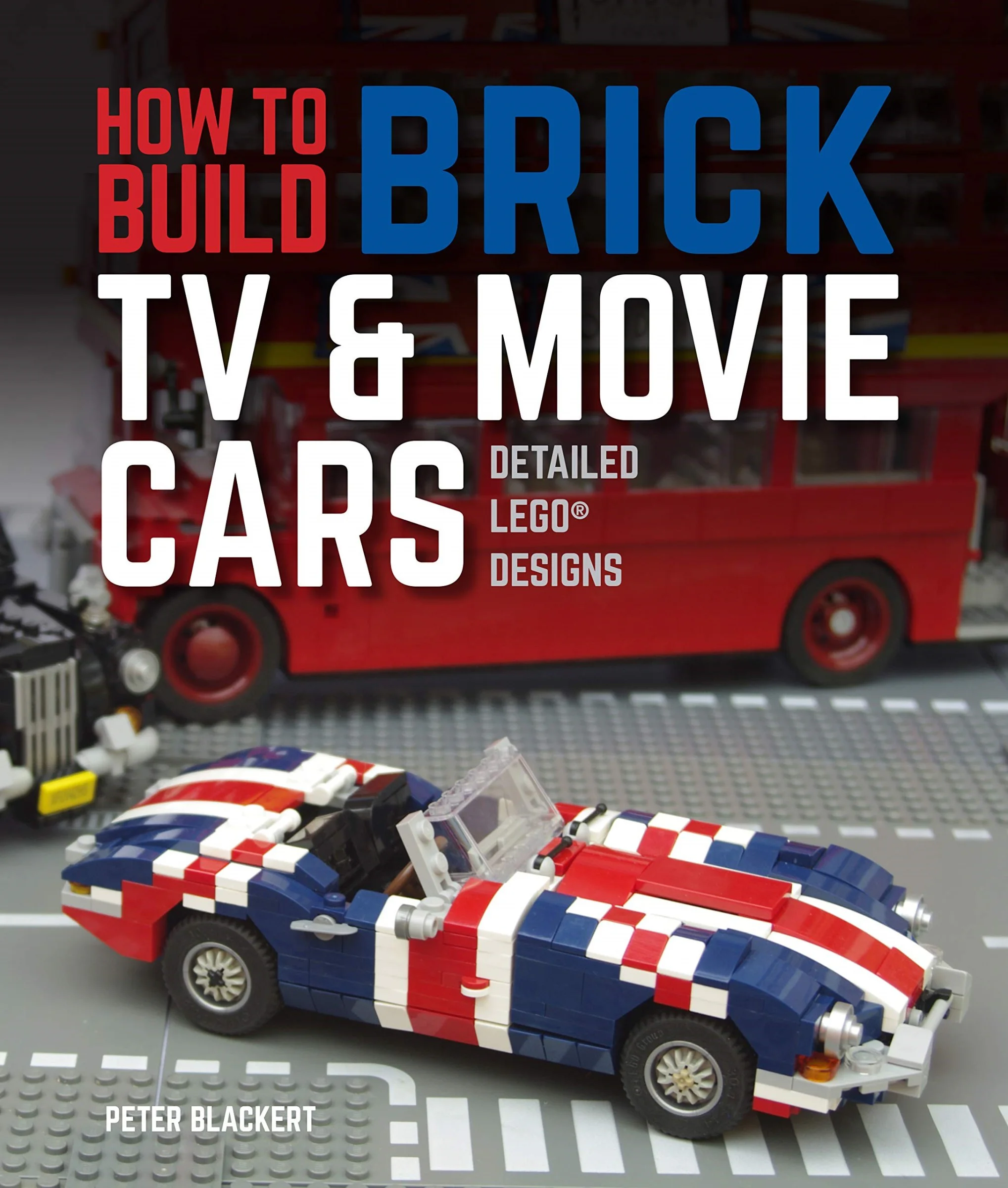 How to Build Brick TV and Movie Cars Motorbooks ISBN9780760365885
