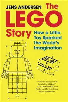 The Lego Story: How a Little Toy Sparked the World's Imagination